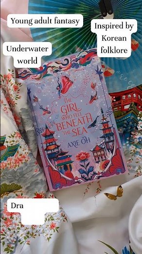 The Girl Who Fell Beneath the Sea by Axie Oh | Mini Book Review