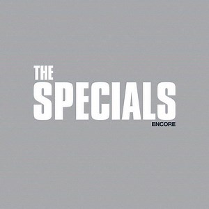 The Specials - Encore | Clash Magazine Music News, Reviews & Interviews