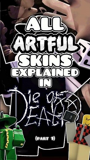 ARTFUL: All Skins EXPLAINED! (Part 1) | Roblox Die Of Death