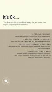It’s Okay, You Don’t Have to Pretend This Is Easy. Walking with someone through loss means holding space for them, and for yourself. It’s okay if supporting someone through loss feels hard. You don’t need to pretend this is easy or that you always know what to say or do. It’s okay to feel sad too. Your pain is different, but it is still real. It’s okay to tell your person that you are sad without asking them to hold or fix that sadness for you. It’s okay to ask your person what helps. If you are