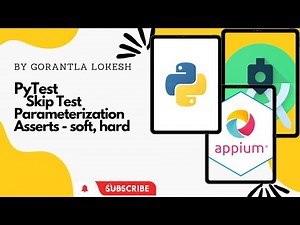 [2023] Part 3: PyTest Skip Test | Parameterization Markers | Asserts - Soft & Hard | Appium Python