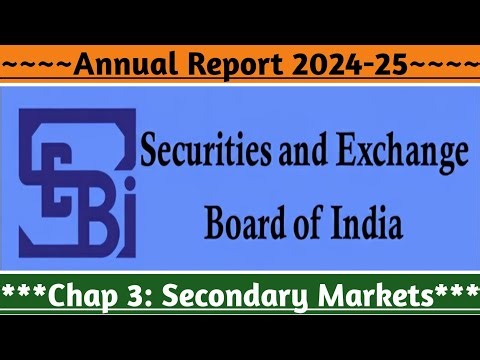 SEBI Annual Report 2024-25: India’s Secondary Capital Markets Boom & Key Policy Reforms