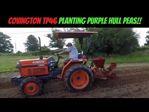 Covington TP46 Planting Purple Hull Peas!!