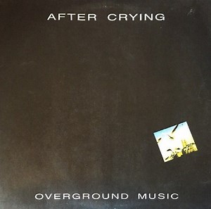 After Crying - Overground Music