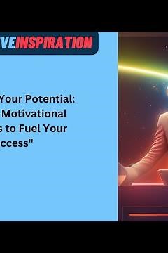"Embrace Your Potential: Inspiring Motivational Speeches to Fuel Your Success"