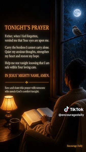 His Eye Is on the Sparrow—God Has Not Forgotten You | Comforting Night Prayer If God watches over a tiny sparrow, He has certainly not forgotten you. He sees every hidden tear, hears every unspoken prayer and knows the burden you have been carrying. Tonight, rest knowing that you are safe within His loving care. His silence does not mean His absence—His eyes are still upon you. In Jesus’ mighty name, Amen. Save this prayer and share it with someone who needs God’s comfort tonight. #EncourageDail