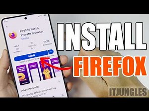 How to Install Firefox on Samsung Phone