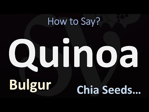 How to Pronounce Quinoa? (+ RELATED CEREALS) | Chia Seeds, Bulgur... Pronunciation Guide