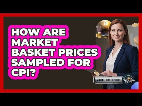 How Are Market Basket Prices Sampled For CPI?