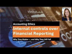 Accounting Ethics: Internal Controls over Financial Reporting ICFR
