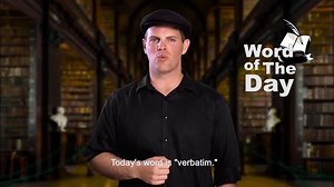 Word of the Day - Verbatim