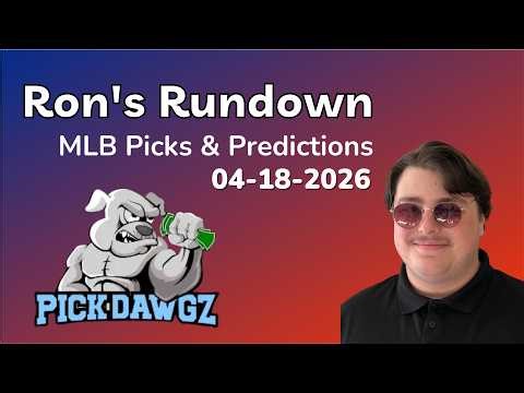MLB Picks & Predictions Today 4/18/26 | Ron's Rundown