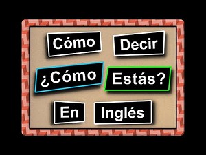 Cómo Decir ¿CÓMO ESTÁS? (How Are You) En Inglés #aprenderingles