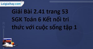 Giải Bài 2.41 trang 53 SGK Toán 6 Kết nối tri thức với cuộc sống tập 1 | SGK Toán 6 - Kết nối tri thức
