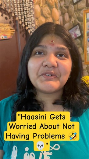 "Haasini Gets Worried About Not Having Problems 🤣💀" #shorts #reels #comedy #funny #trending #viral