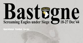 Bastogne: Screaming Eagles Under Siege 18-27 Dec '44