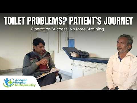 Toilet Problems? Patient’s Successful Journey & Operation Story