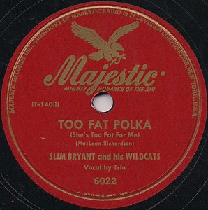 Slim Bryant And His Wildcats - Too Fat Polka (She's Too Fat For Me) / Answer To Rainbow At Midnight