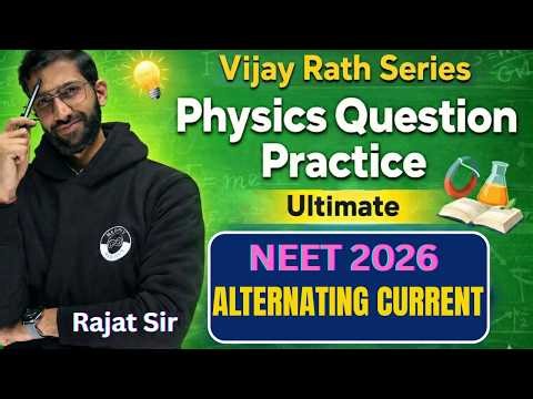 Alternating Current | Question | NEET 2026 | VIIJAYRATH 2.0 | By Rajat Sir | MEDJEEX