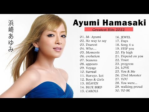 Ayumi Hamasaki Best Song 2022 | Hamasaki Ayumi Greatest Hits | Ayumi Hamasaki Album