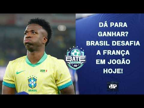 É HOJE! BRASIL E FRANÇA FAZEM JOGÃO NOS EUA! DÁ PARA A SELEÇÃO VENCER? | BATE-PRONTO