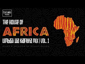 The House Of Africa (Uimbaji Wa Kiafrika Mix | Vol. 1)