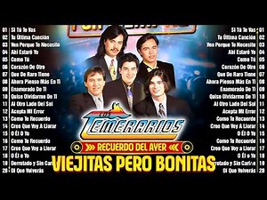 Los Temerarios 25 Éxitos 🎸 Los Temerarios Mix Mejores Canciones Romanticas