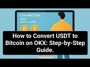 How to Convert USDT to Bitcoin on OKX: Step-by-Step Guide.