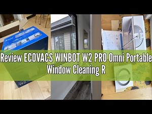 Review ECOVACS WINBOT W2 PRO Omni Portable Window Cleaning Robot with Multi-Functional Station, Char
