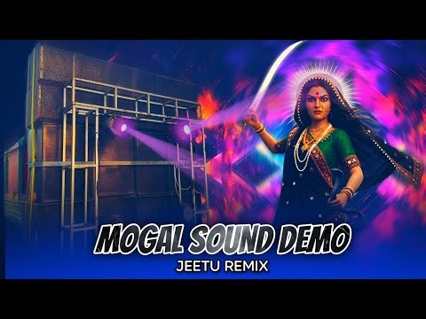 MOGAL SOUND DEMO JEETU REMIX 