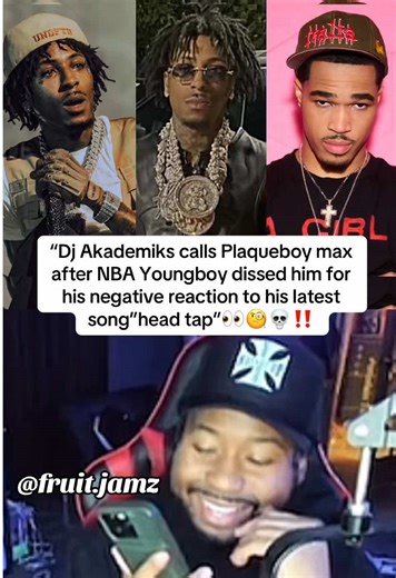 Akademiks calls Plaqueboy max after NBA Youngboy dissed him for his negative feedback to his latest song “head tap” #plaqueboymax #nbayoungboy #yb #akademiks #fyp