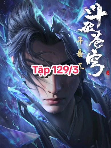 Đấu Phá Thương Khung Phần 5 Tập 129/3 Thuyết Minh Full HD #dauphathuongkhung #hoathinhtrungquoc #dptkvietsubb #xuhuong #ilovetiktok
