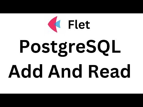 Flet Tutorial - PostgreSQL Create and Read