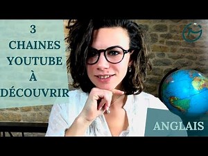 3 chaines YOUTUBE à découvrir pour apprendre l'anglais