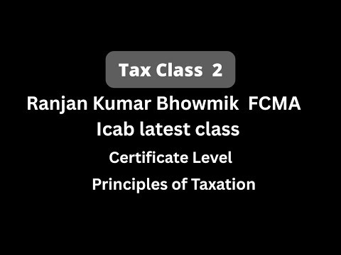 Tax Class_2 by Ranjan Kumar Bhowmik FCMA | Icab latest class 30_12_25_Certificate_Level_CL_CA_FCA