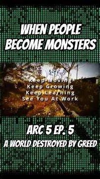 When Greed Turns People Into Monsters | ARC 5 (Ep. 5)