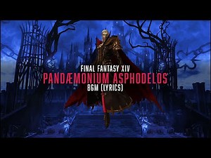Pandemonium Asphodelos Complete BGM with lyrics - FFXIV OST