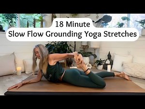 Slow Flow Grounding Yoga Stretches/18 Minutes