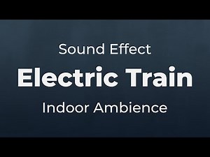 Electric Train Indoor Ambience Sound Effect | Stereo SFX Free for Non-Profit Projects