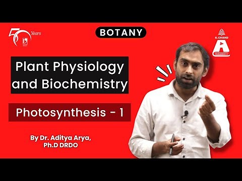 Plant Physiology and Biochemistry: Photosynthesis - 1 | Botany | S Chand Academy