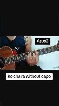 ko xa ra without capo by john rai | guitar tutorial