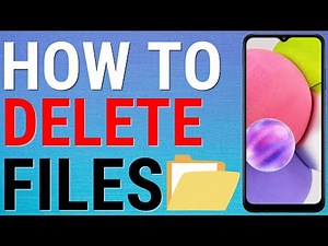 How To Delete Files On Samsung Phones
