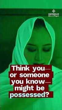 What to Do If You Think Someone Is Possessed