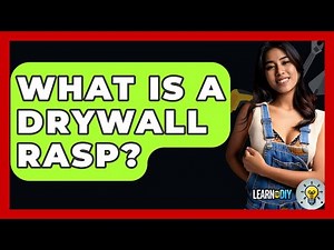 What Is A Drywall Rasp? - LearnToDIY360.com