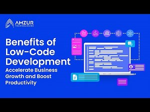 5 Benefits of Low-Code Development - Accelerate Business Growth and Boost Productivity