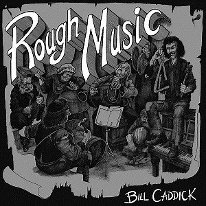 Bill Caddick - Rough Music