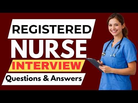 Registered Nurse Interview Questions & Answers for Beginners and Experts!