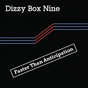 Dizzy Box Nine New Single “Deep Inside Your Mind” from the album ‘Faster Than Anticipation’
