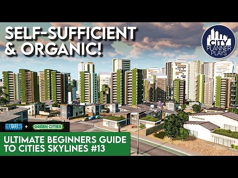 Going GREEN with the Green Cities DLC | Ultimate Beginners Guide to Cities Skylines #13