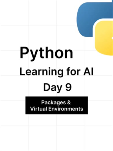 Python Learning for AI — Day 9: Packages & Virtual Environment Part 1 Continue your Python Learning for AI journey with Day 9! In this lesson, you’ll learn how to work with Python packages and virtual environments, an essential part of building organized AI and machine learning projects. You’ll learn how to create a virtual environment, check your Python and pip versions, upgrade pip, install and import packages, and install and use NumPy inside your project environment. Day 9 — Packages & Virtu